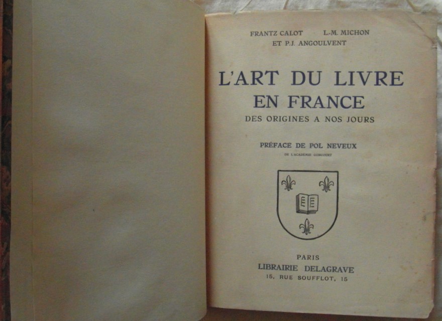 L'ART DU LIVRE EN FRANCE. DES ORIGINES A NOS JOURS.