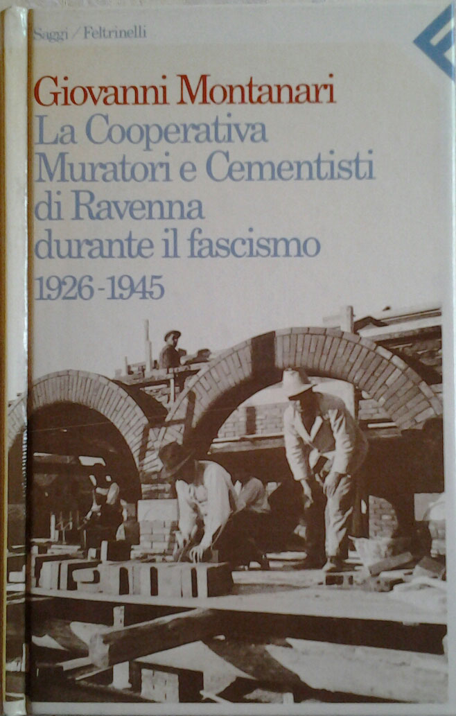 LA COOPERATIVA MURATORI E CEMENTISTI DI RAVENNA DURANTE IL FASCISMO. …