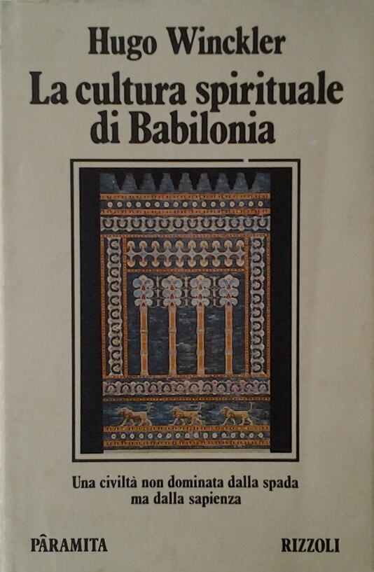 LA CULTURA SPIRITUALE DI BABILONIA.