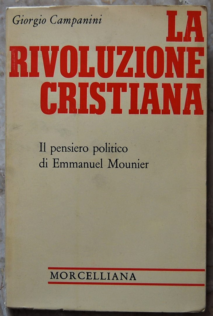 LA RIVOLUZIONE CRISTIANA. IL PENSIERO POLITICO DI EMMANUEL MOUNIER.