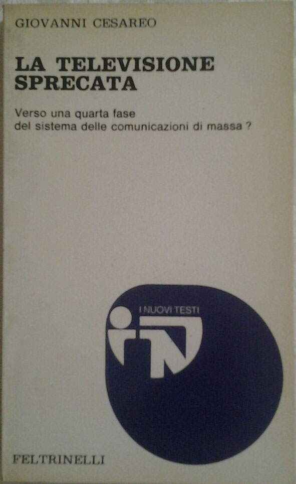 LA TELEVISIONE SPRECATA. Verso una quarta fase del sistema delle …