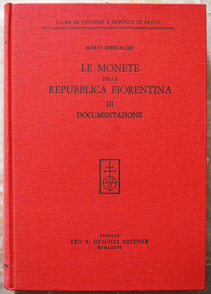 LE MONETE DELLA REPUBBLICA FIORENTINA. VOLUME 3. DOCUMENTAZIONE.