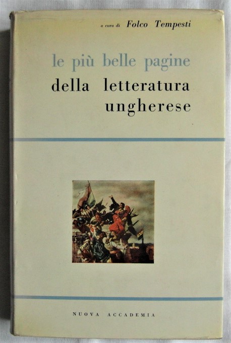 LE PIU' BELLE PAGINE DELLA LETTERATURA UNGHERESE.