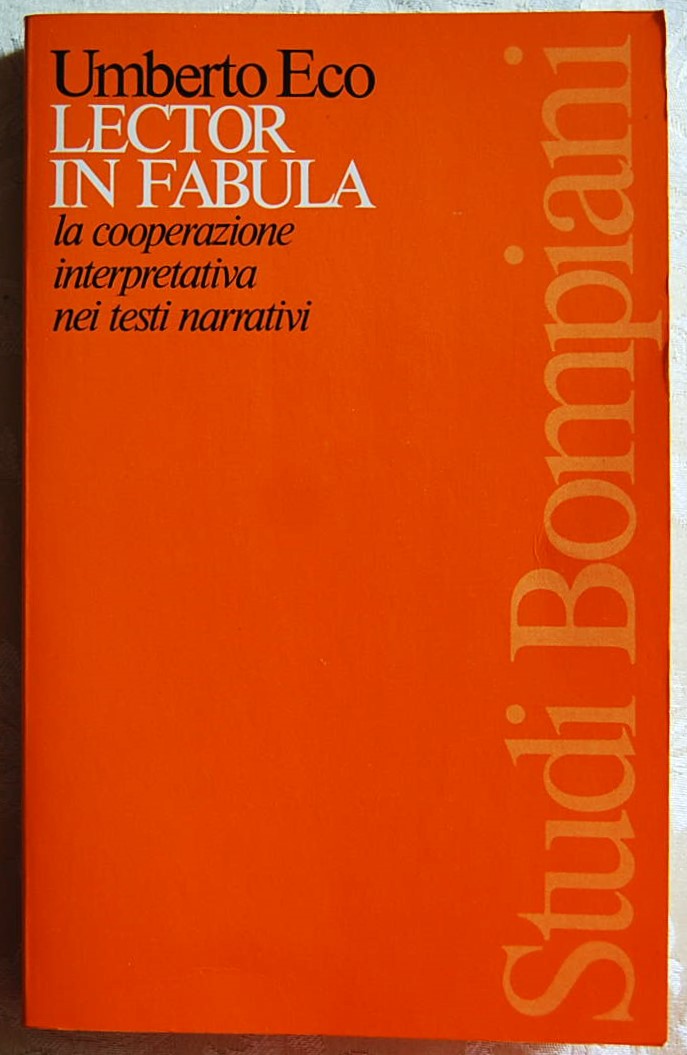 LECTOR IN FABULA. LA COOPERAZIONE INTERPRETATIVA NEI TESTI NARRATIVI.