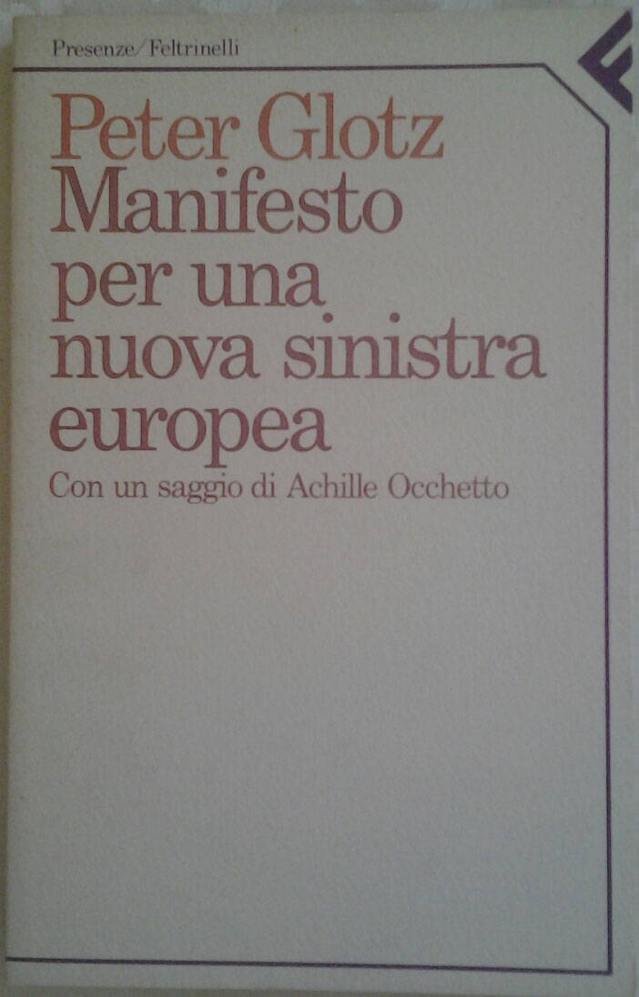 MANIFESTO PER UNA NUOVA SINISTRA EUROPEA. Prefazione di Occhetto Achille.