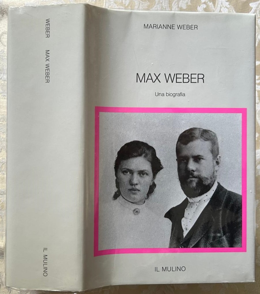 MAX WEBER. UNA BIOGRAFIA.