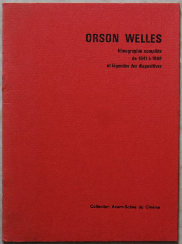 ORSON WELLES. FILMOGRAPHIE COMPLETE DE 1941 A' 1969 ET LEGENDES …