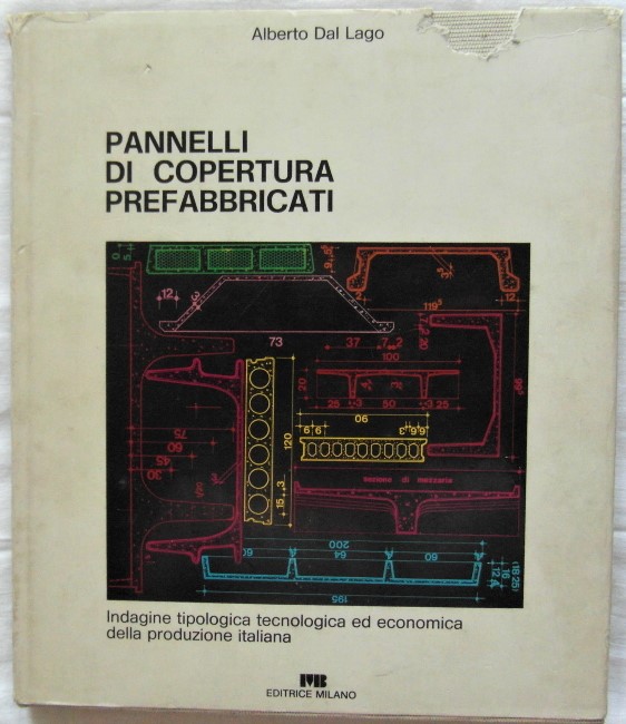 PANNELLI DI COPERTURA PREFABBRICATI. INDAGINE TIPOLOGICA TECNOLOGICA ED ECONOMICA DELLA …