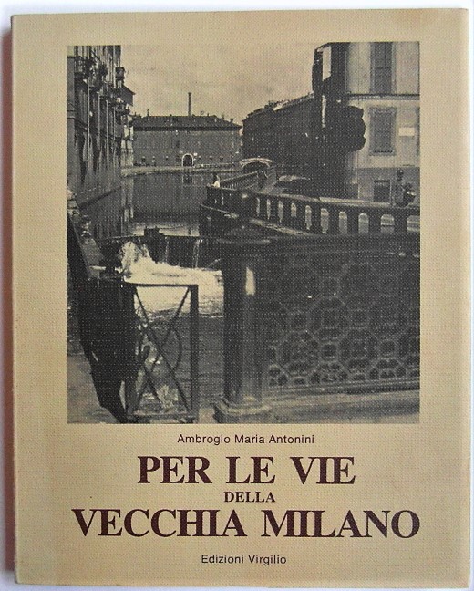 PER LE VIE DELLA VECCHIA MILANO.