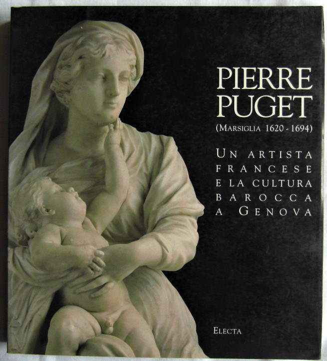 PIERRE PUGET. (MARSIGLIA 1620 – 1694). UN ARTISTA FRANCESE E …