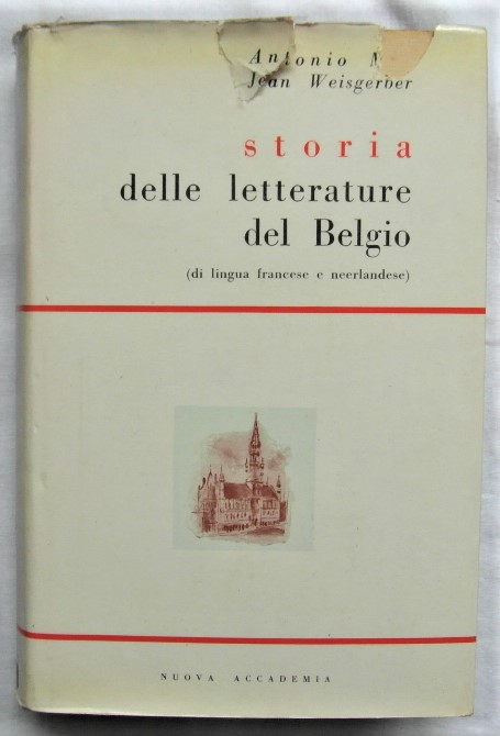 STORIA DELLE LETTERATURE DEL BELGIO. (DI LINGUA FRANCESE E NEERLANDESE).