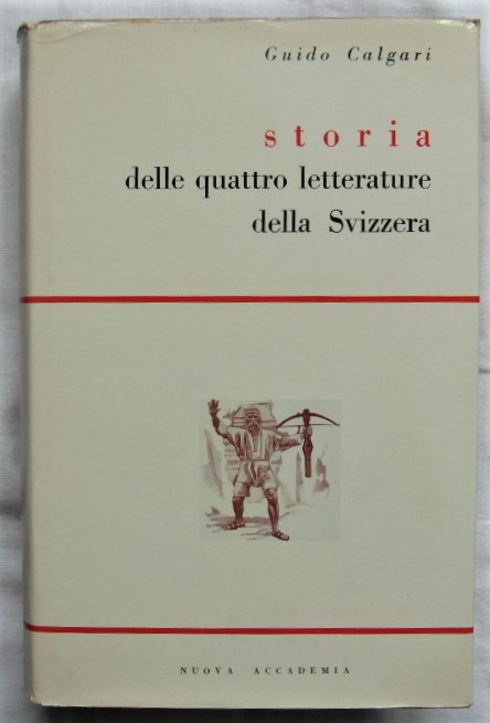 STORIA DELLE QUATTRO LETTERATURE DELLA SVIZZERA.