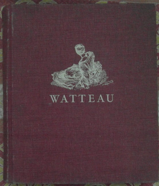 WATTEAU SA VIE - SON OEUVRE. PRECEDE DE L'UNIVERS DE …