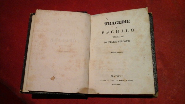 TRAGEDIE DI ESCHILO -PROMETEO LEGATO- I SETTE A TEBE- I …