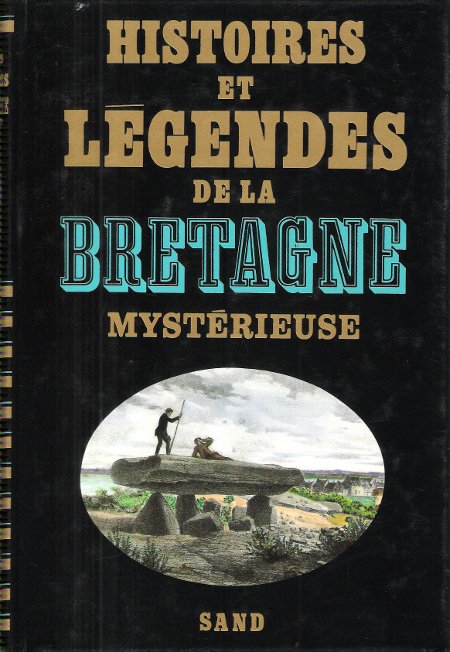 Histoires et Légendes De La Bretagne Mystérieuse