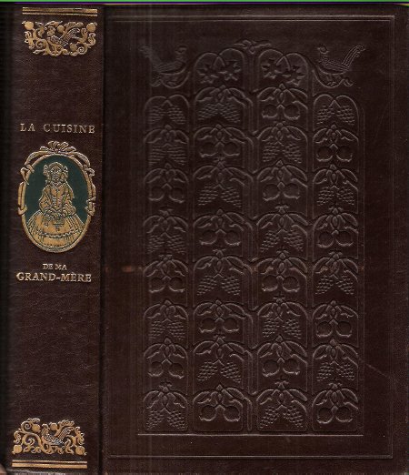 La Cuisine De Ma Grand-mère Ou Choix des Meilleures Recettes …