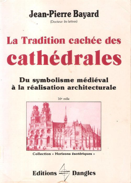 La tradition cachée des cathédrales : Du Symbolisme médiéval à …