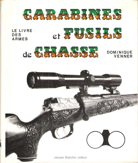 Le Livre des Armes : Carabines et Fusils de Chasse