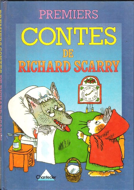 Premiers Contes de Richard Scarry : Le petit Chaperon Rouge …