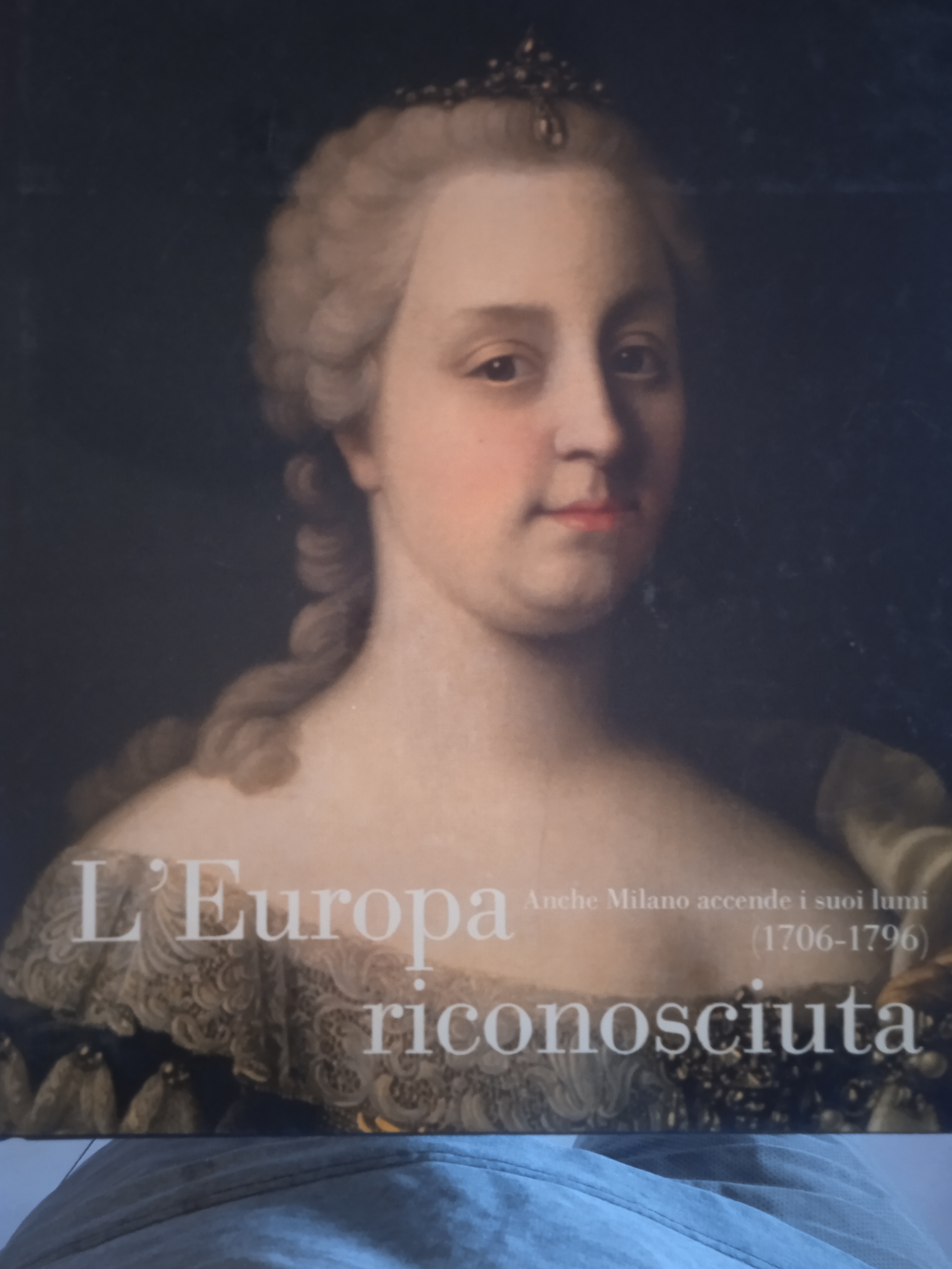 l'europa riconosciuta anche milano accende i suoi lumi 1706-1796