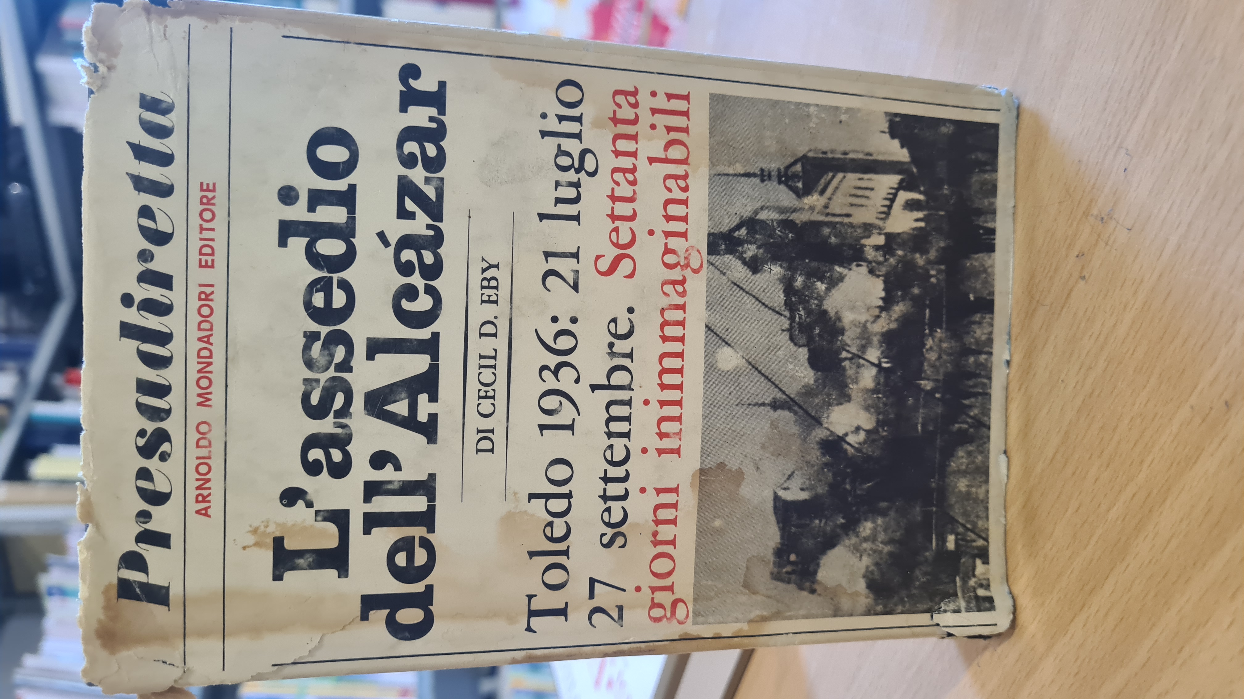 L'assedio dell'Alcazar. Toledo 1936: 21 Luglio- 27 Settembre