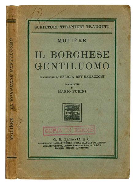 Il Borghese gentiluomo. Traduzione di Rey-Ragazzoni. Introduzione di Mario Fubini.