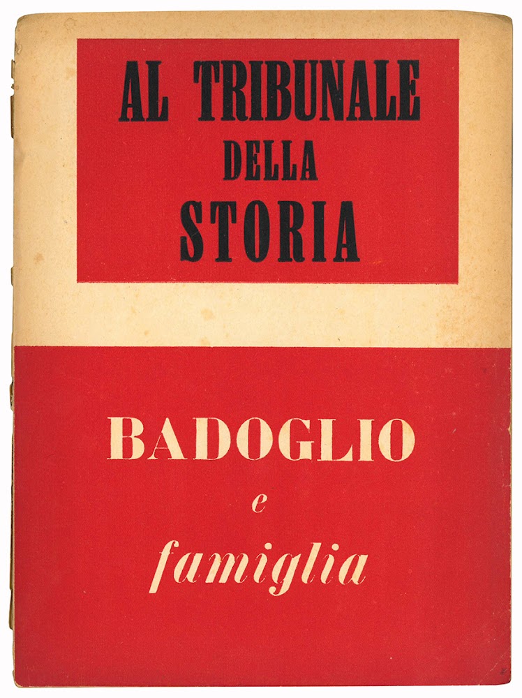 Al tribunale della storia. Badoglio e famiglia.