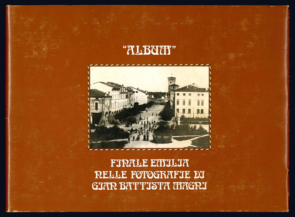 Album. Finale Emilia nelle foto di Gian Battista Magni.