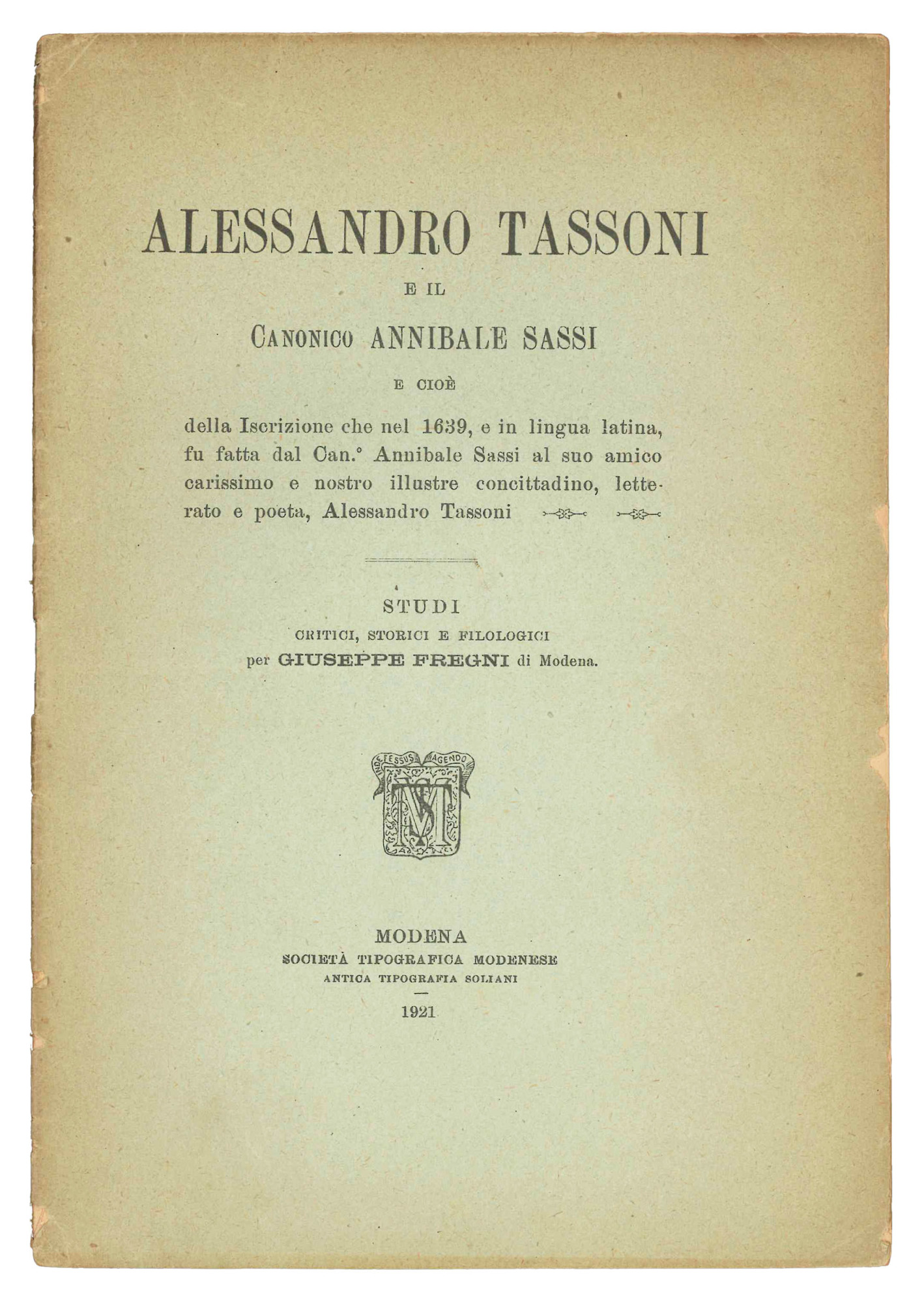 Alessandro Tassoni e il canonico Annibale Sassi, e cioè della …