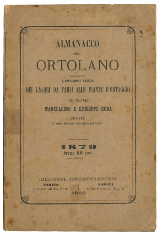 Almanacco dell'ortolano: contenente l'indicazione mensile dei lavori da farsi alle …