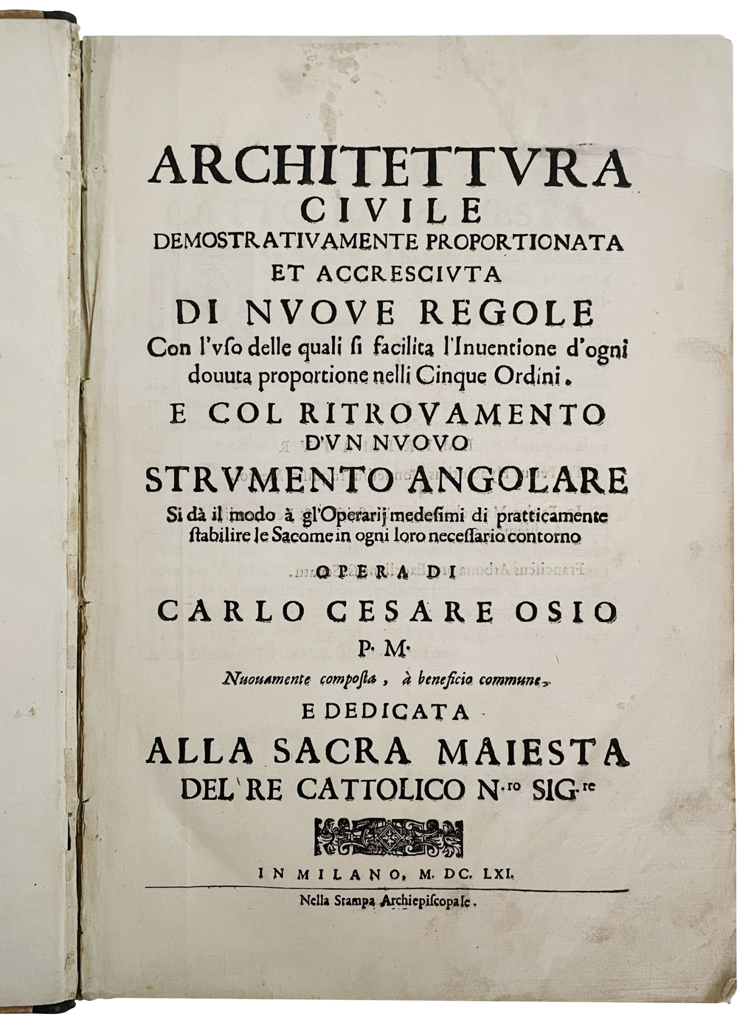 Architettura civile demostrativamente proportionata et accresciuta di nuove regole con …
