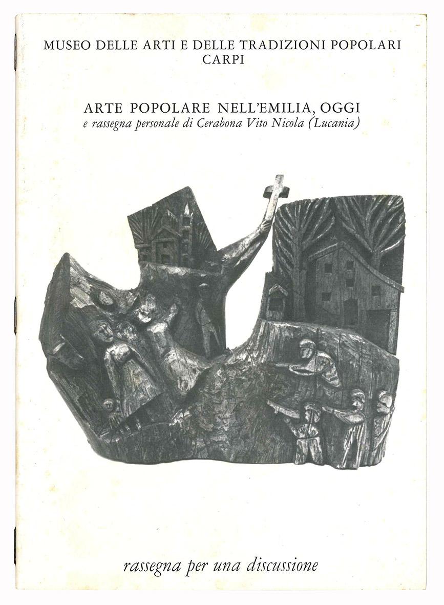 Arte popolare nell'Emilia,oggi e rassegna personale di Cerabona Vito Nicola …