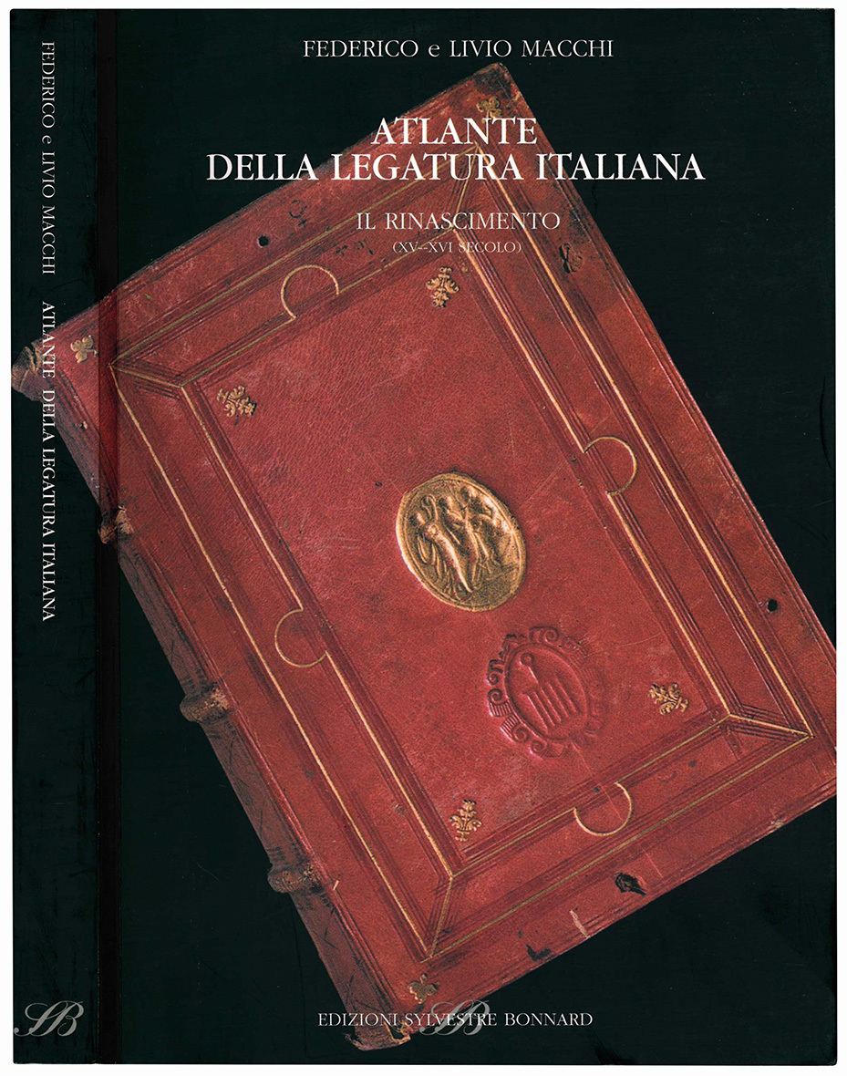 Atlante della legatura italiana. Il Rinascimento (XV-XVI secolo). Presentazione di …
