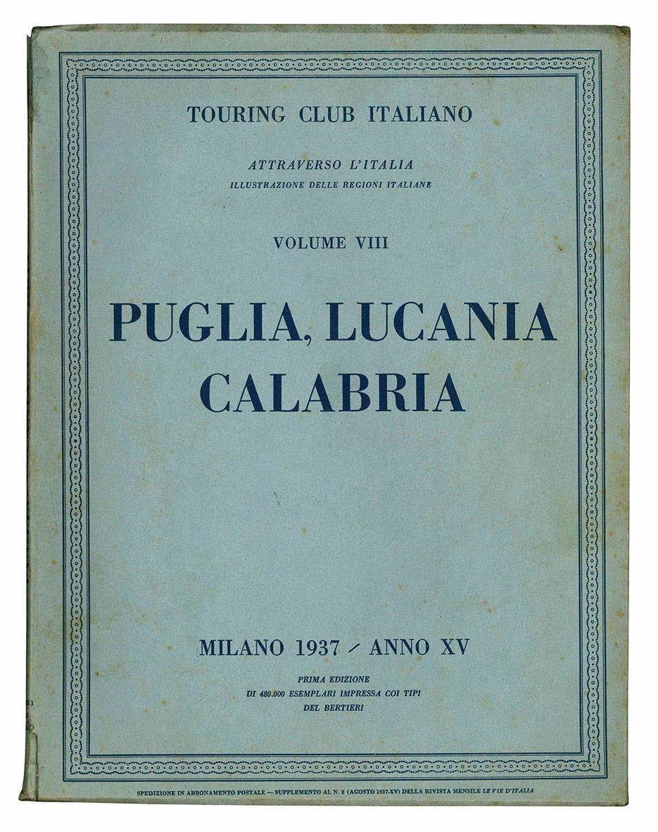 Attraverso l'Italia. Illustrazioni delle regioni italiane. Volume VIII. Puglia, Lucania, …