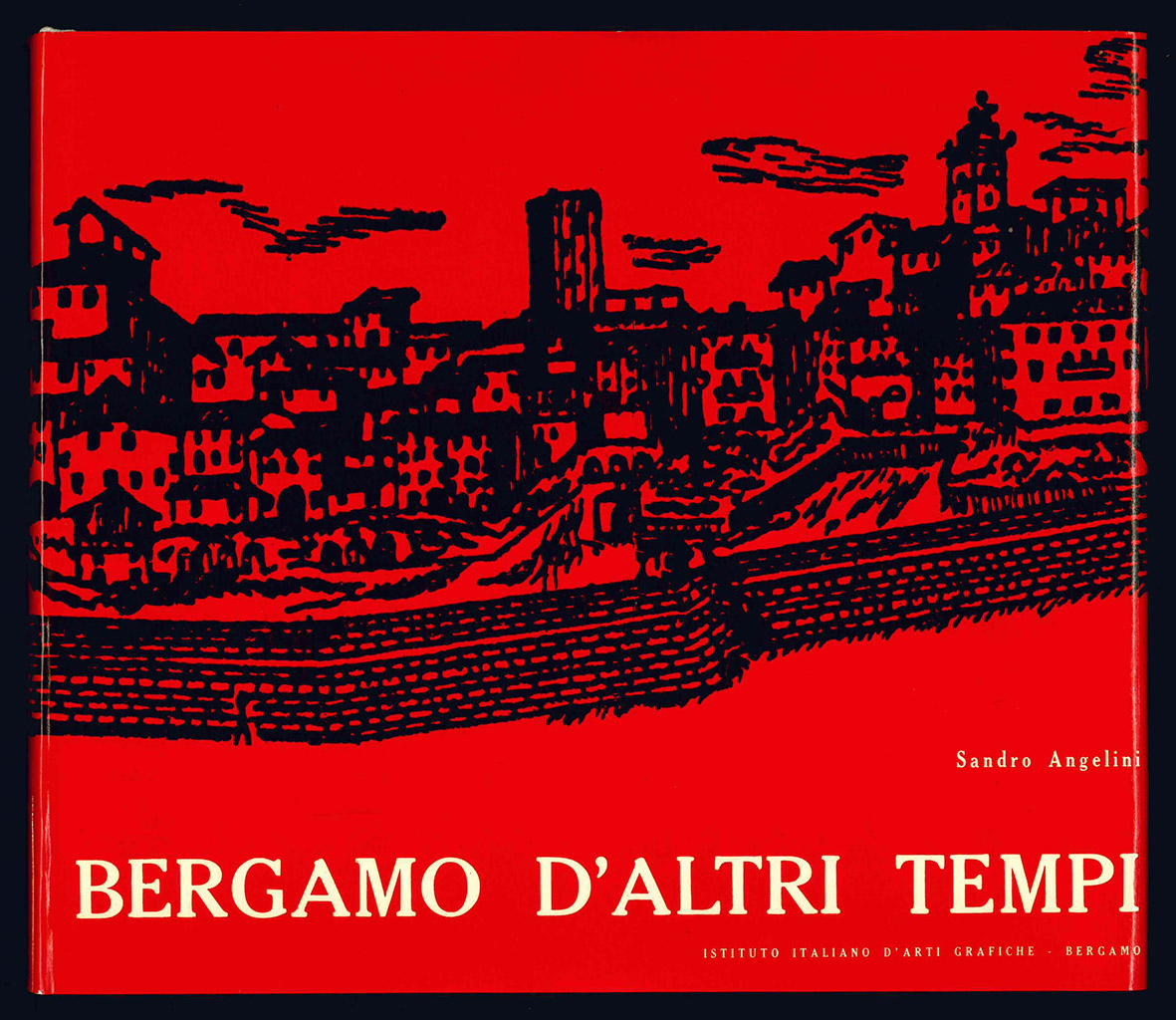 Bergamo d'altri tempi. Terza edizione riveduta ed ampliata.