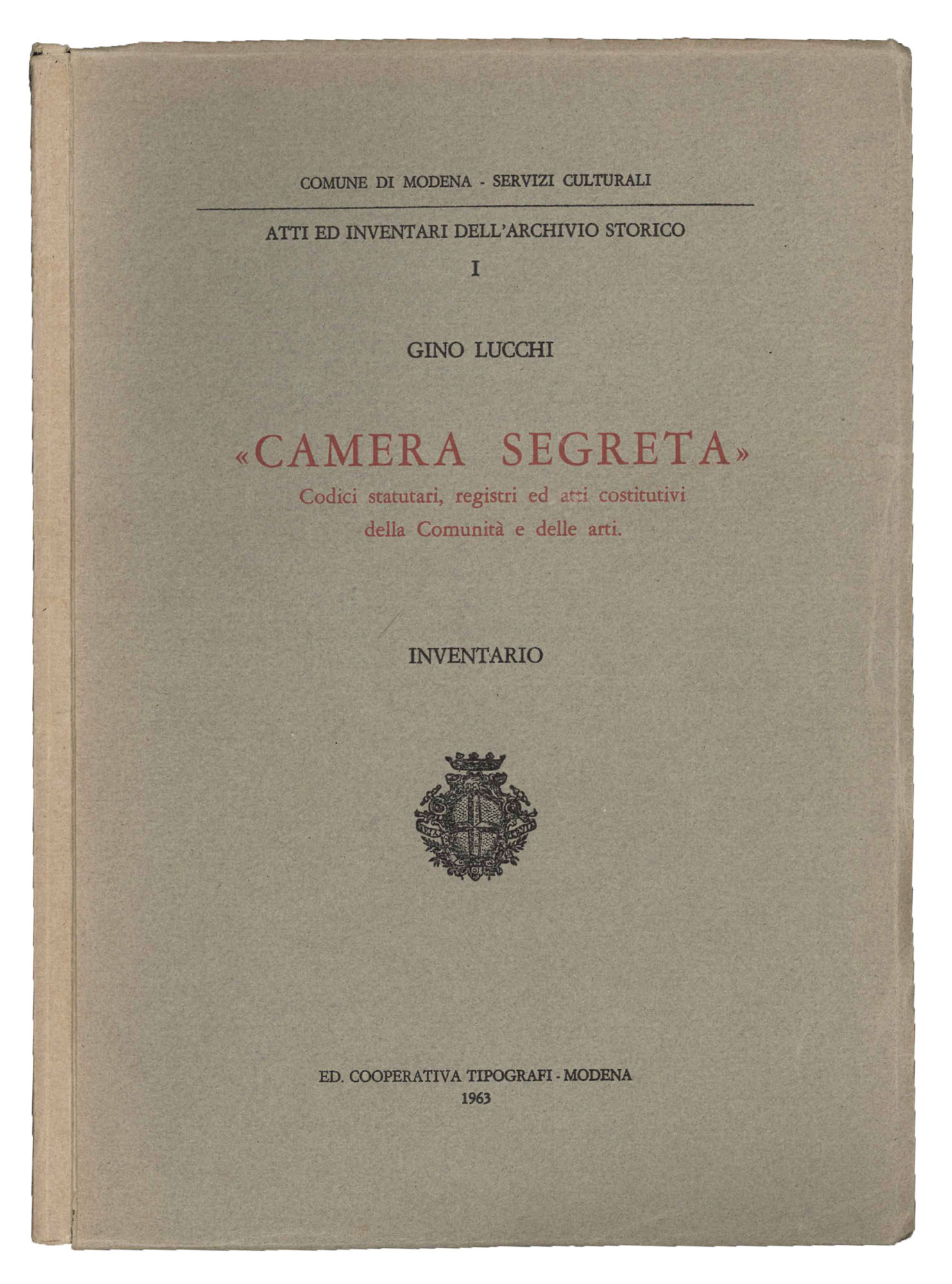 Camera segreta. Codici statutari, registri ed atti costitutivi della comunita …