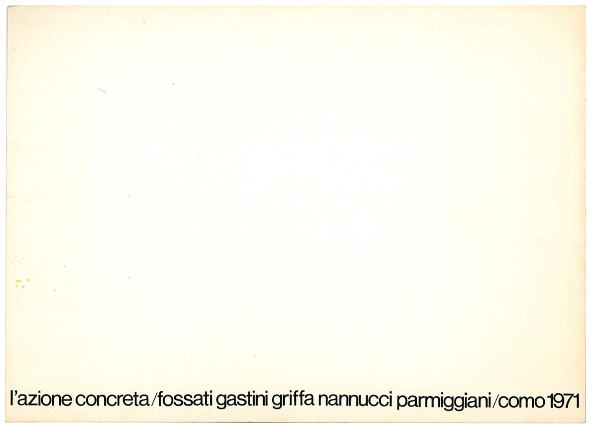 Catalogo della Mostra "L'Azione Concreta", Villa Olmo, Como, 1971.