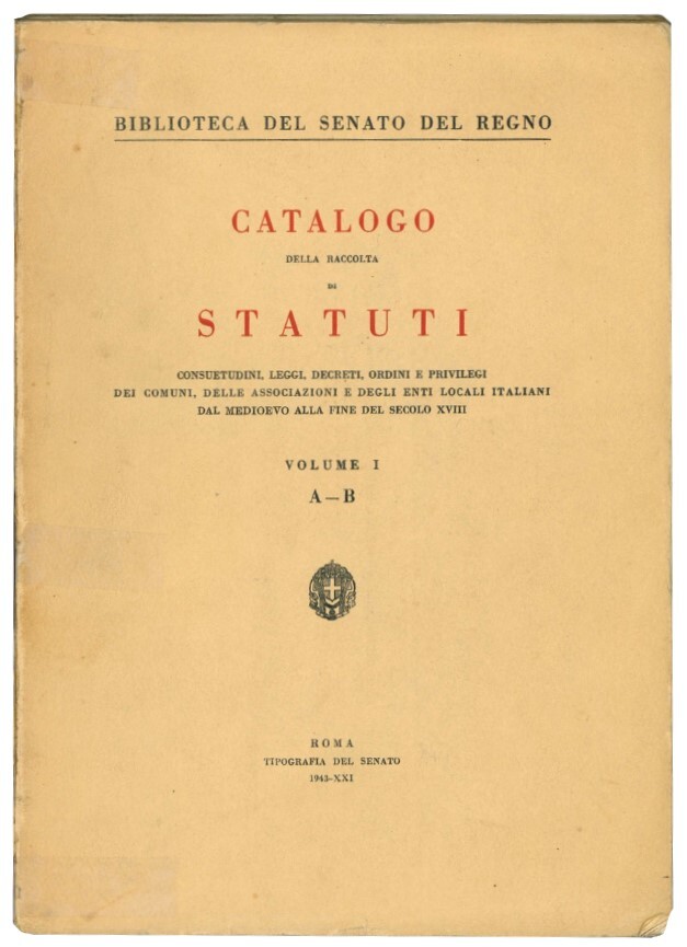 Catalogo della raccolta di statuti: consuetudini, leggi, decreti, ordini e …