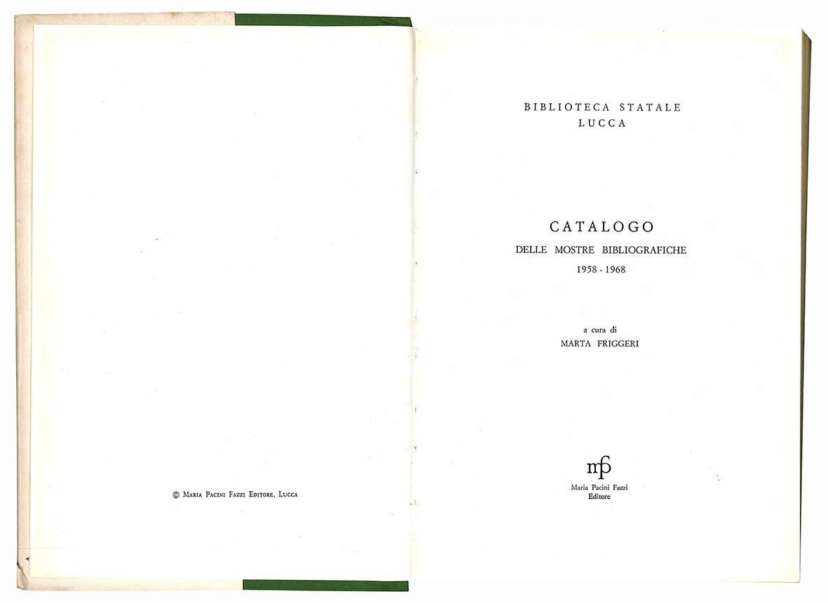 Catalogo delle mostre bibliografiche 1958 - 1968. A cura di …