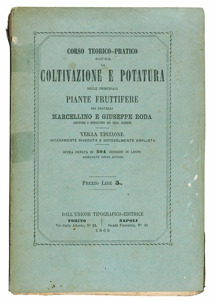 Corso teorico-pratico sopra la coltivazione e potatura delle principali piante …