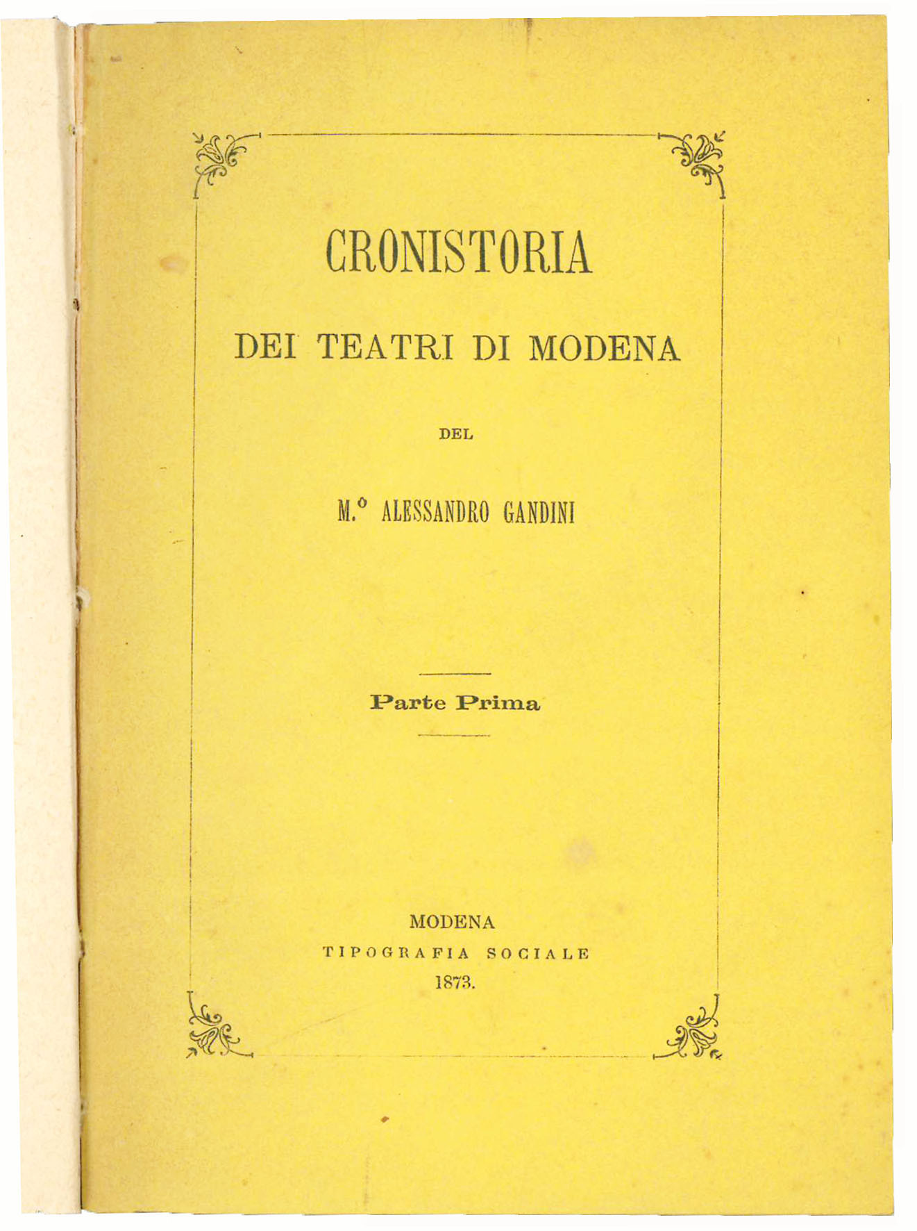 Cronistoria dei teatri di Modena dal 1539 al 1871 […] …