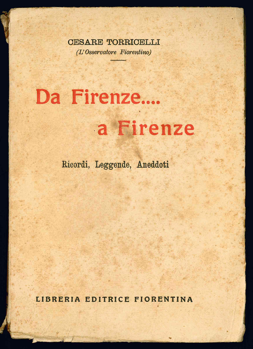 Da Firenze...a Firenze. Ricordi, Leggende, Aneddoti.