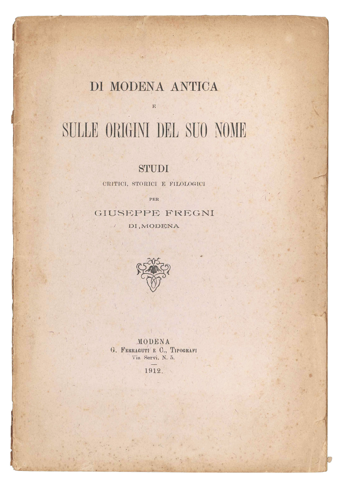 Di Modena antica e sulle origini del suo nome. Studi …
