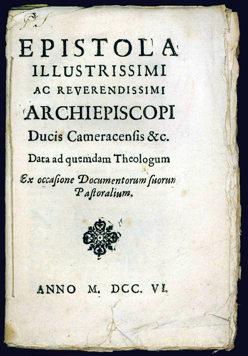 Epistola illustrissimi ac reverendissimi archiepiscopi Ducis Cameracensis &amp; c. Data …