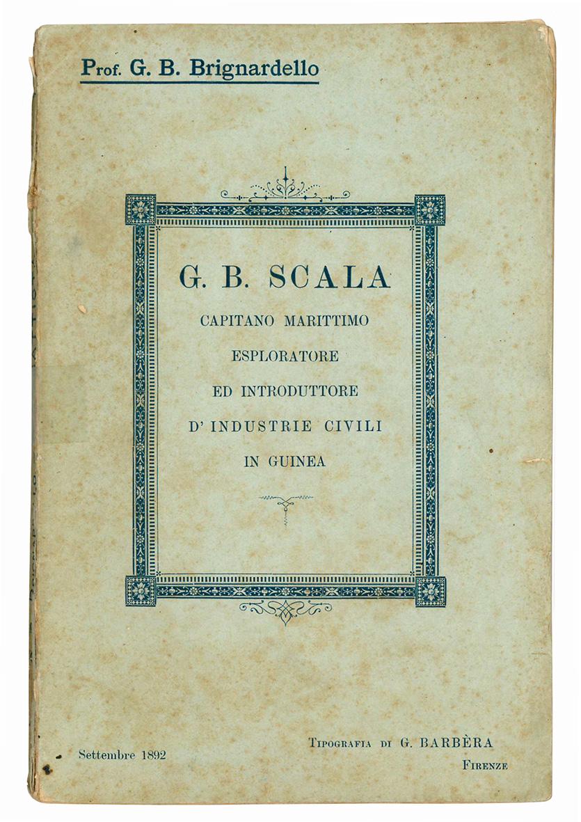 G. B. Scala capitano marittimo, esploratore ed introduttore d'industrie civili …