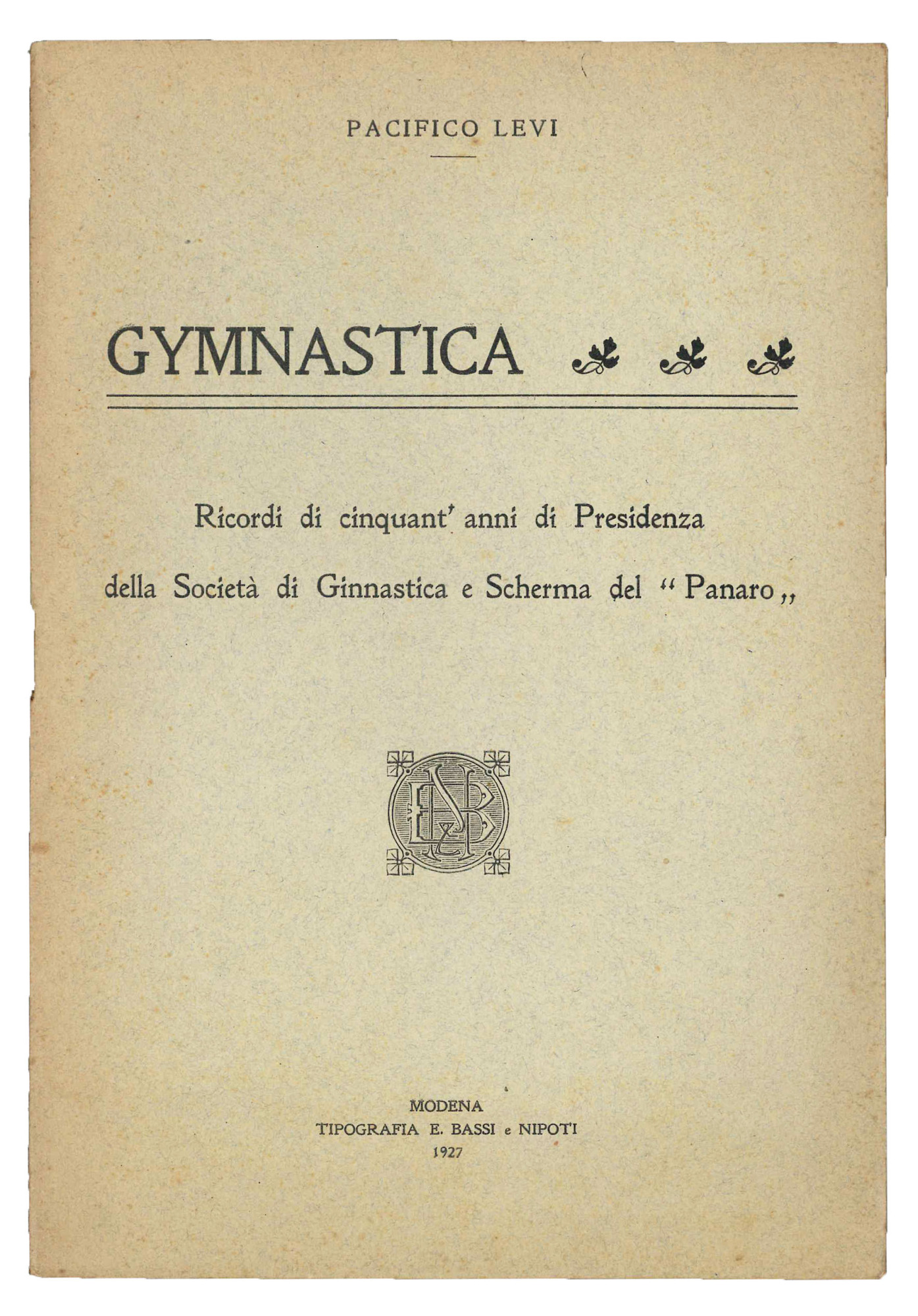 Gymnastica. Ricordi di cinquant'anni di Presidenza della società di ginnastica …