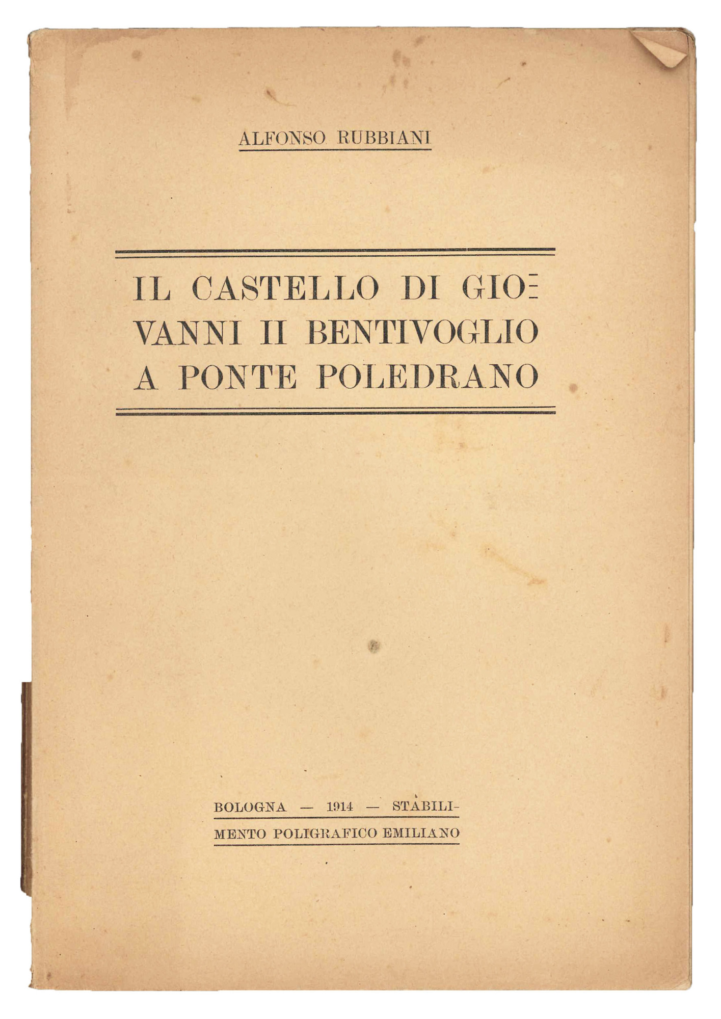 Il castello di Giovanni II Bentivoglio a Ponte Poledrano.