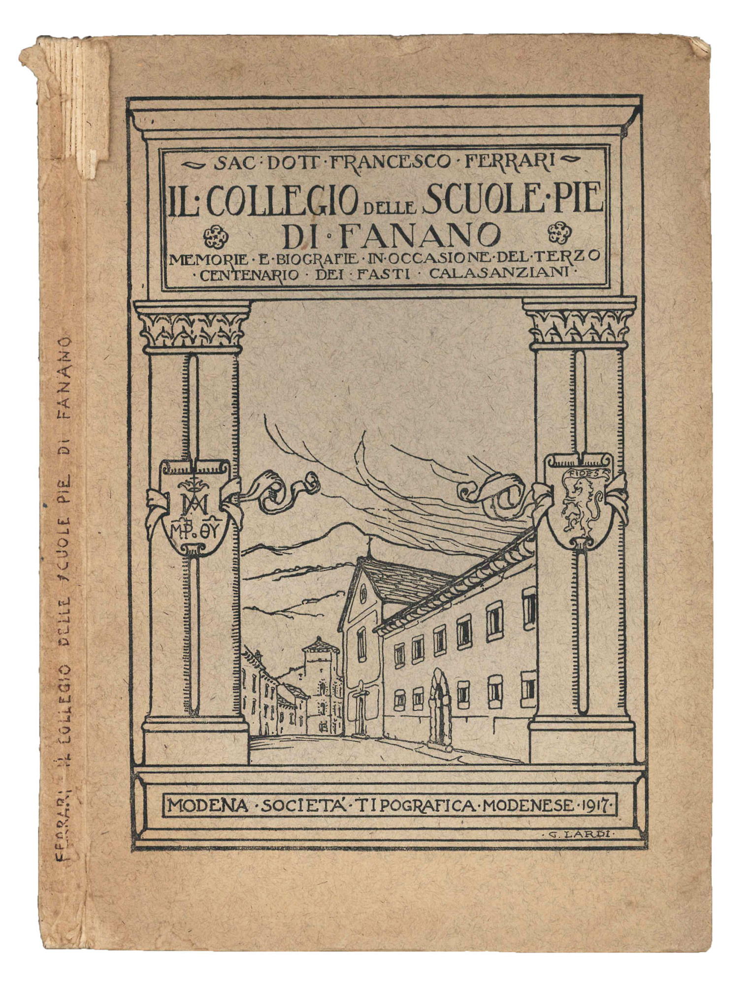 Il Collegio delle Scuole pie di Fanano. Memorie e biografie …