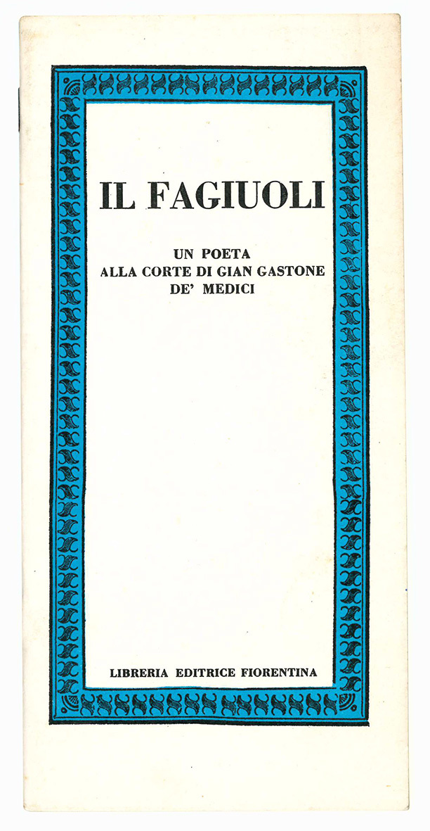 Il Fagiuoli. Un poeta alla corte di Gian Gastone de' …