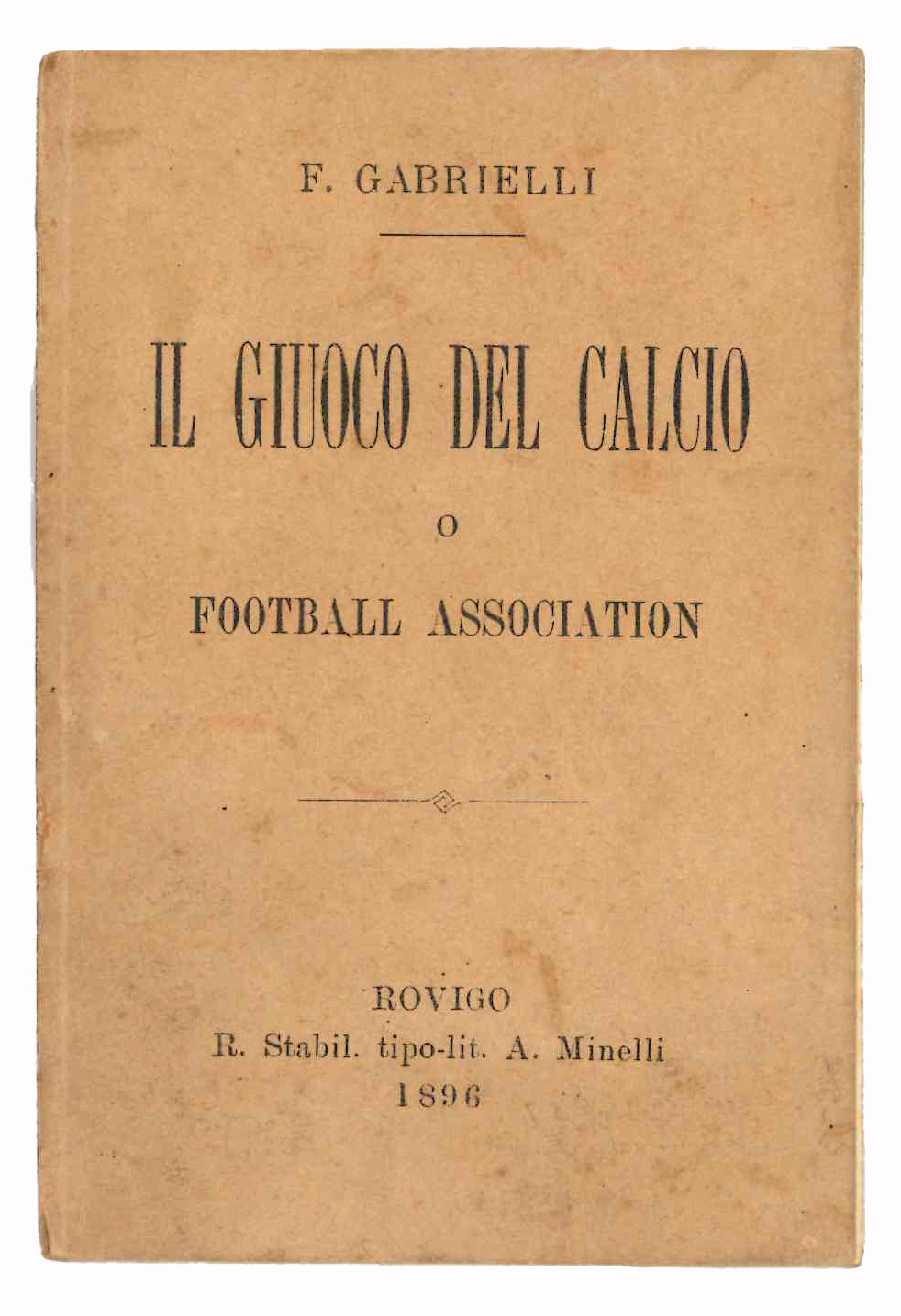 Il giuoco del calcio o Football Association